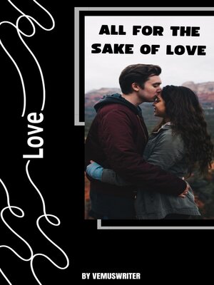 cover image of All For the Sake of Love